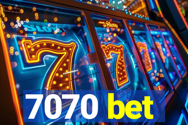 7070 bet